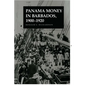 Panama Money in Barbados, 1900-1920: 1900-1920 - Paperback