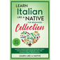 Learn Italian Like a Native for Beginners Collection - Level 1 & 2: Learning Italian in Your Car Has Never Been Easier! Have Fun with Crazy Vocabulary - Paperback
