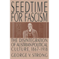 Seedtime for Fascism: Disintegration of Austrian Political Culture, 1867-1918 - Paperback