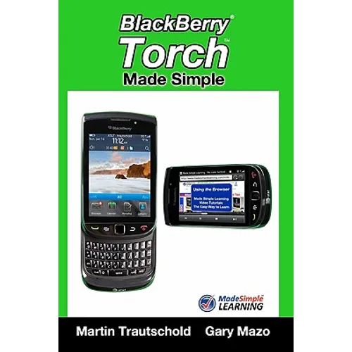 BlackBerry Torch Made Simple: For the BlackBerry Torch 9800 Series Smartphones - Paperback