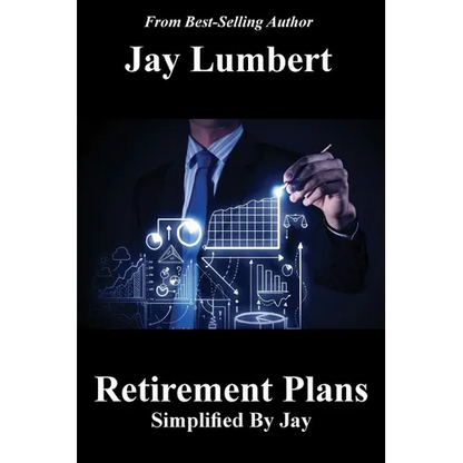 Retirement Plans Simplified By Jay - Paperback