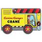 Curious George's Crane (Mini Movers Shaped Board Books) - Board Book