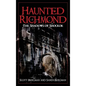 Haunted Richmond: The Shadows of Shockoe - Hardcover
