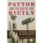 Patton and the Battle for Sicily: The General, the Navy, and Operation Husky - Hardcover