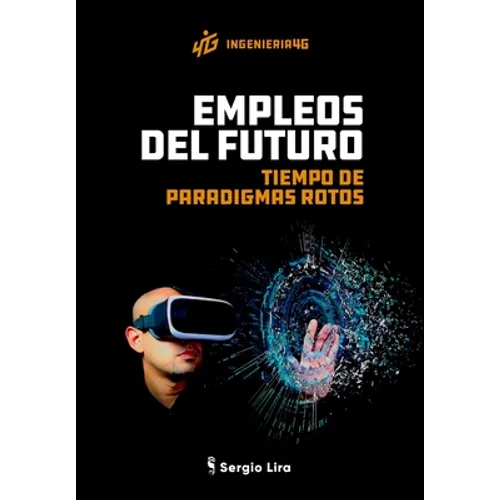Empleos del Futuro: Tiempo de Paradigmas Rotos - Paperback