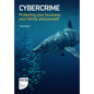 Cybercrime: Protecting your business, your family and yourself - Paperback