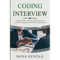 Coding Interview: A Beginner's Guide to Learn and Study the Theories and Principles of Coding and Perform Well in the Coding Interview - Paperback