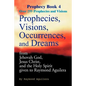 Prophecies, Visions, Occurrences, and Dreams: From Jehovah God, Jesus Christ, and the Holy Spirit Given to Raymond Aguilera Book 4 - Paperback