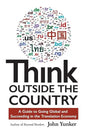 Think Outside the Country: A Guide to Going Global and Succeeding in the Translation Economy - Paperback