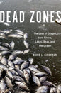 Dead Zones: The Loss of Oxygen from Rivers, Lakes, Seas, and the Ocean - Hardcover