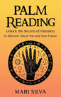 Palm Reading: Unlock the Secrets of Palmistry to Discover About You and Your Future - Hardcover
