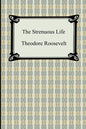 The Strenuous Life - Paperback