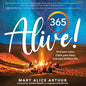 365 Alive!: Find your voice. Claim your story. Live your brilliant life. - Paperback