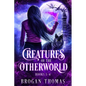 Creatures of the Otherworld (Books 1-4) - Paperback