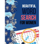 Beautiful Word Search for Women: Word Search Brain Workouts for Seniors, Brian Game Book for Seniors in This Christmas Gift Idea. - Paperback