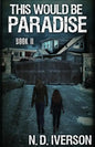 This Would Be Paradise: Book 2 - Paperback