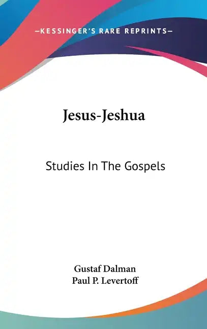 Jesus-Jeshua: Studies in the Gospels - Hardcover
