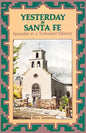 Yesterday in Santa Fe: Episodes in a Turbulent History - Paperback