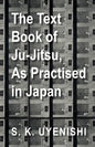 The Text-Book of Ju-Jitsu, as Practised in Japan - Being a Simple Treatise on the Japanese Method of Self Defence - Paperback