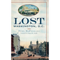 Lost Washington, D.C. - Hardcover