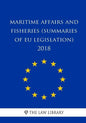 Maritime Affairs and Fisheries (Summaries of EU Legislation) 2018 - Paperback
