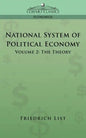 National System of Political Economy - Volume 2: The Theory - Paperback