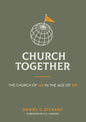 Church Together: The Church of We in the Age of Me - Hardcover