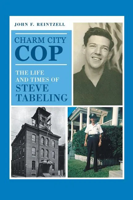 Charm City Cop: The Life and Times of Steve Tabeling - Paperback