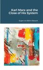 Karl Marx and the Close of His System - Paperback