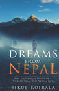 Dreams from Nepal: The Emotional Story of a Twelve-Year-Old Nepali Boy - Paperback