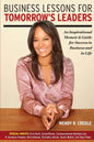 Business Lessons for Tomorrow's Leaders: An Inspirational Memoir and Guide for Success in Business and in LIfe - Paperback