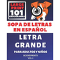 Sopa De Letras En Español Letra Grande Para Adultos y Niños 101 Crucigramas (VOL.1): Large Print Spanish Word Search Puzzle For Adults and Kids 101 Pu - Paperback