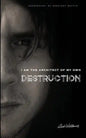 I am the Architect of my own Destruction: Depression: My Greatest Battle - Paperback