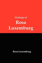 Writings of Rosa Luxemburg: Reform or Revolution, the National Question, and Other Essays - Paperback