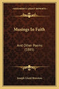 Musings in Faith: And Other Poems (1885) - Paperback
