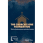 The Church's One Foundation: What Orthodoxy Is and Why It Matters - Paperback