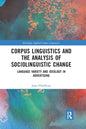 Corpus Linguistics and the Analysis of Sociolinguistic Change: Language Variety and Ideology in Advertising - Paperback
