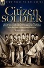 Citizen Soldier: An Account of the American Civil War by a Union Infantry Officer of Ohio Volunteers Who Became a Brigadier General - Paperback