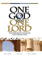 One God & One Lord: Reconsidering the Cornerstone of the Christian Faith - Hardcover