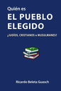 Quién es El Pueblo Elegido: ¿judíos, cristianos o musulmanes? - Paperback