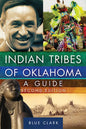 Indian Tribes of Oklahoma: A Guide, Second Edition - Paperback