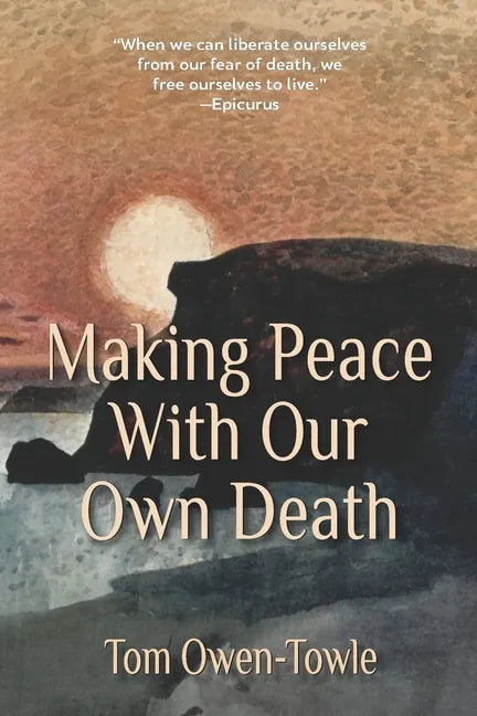 Making Peace with Our Own Death - Paperback