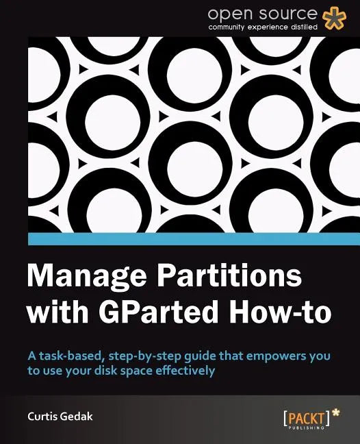 Manage Partitions with Gparted (How-To) - Paperback