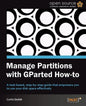 Manage Partitions with Gparted (How-To) - Paperback