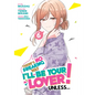 There's No Freaking Way I'll Be Your Lover! Unless... (Manga) Vol. 6 - Paperback