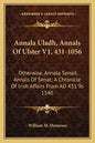 Annala Uladh, Annals of Ulster V1, 431-1056: Otherwise, Annala Senait, Annals of Senat; A Chronicle of Irish Affairs from Ad 431 to 1540 - Paperback