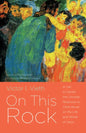 On This Rock: A Call to Center the Christian Response to Child Abuse on the Life and Words of Jesus - Paperback