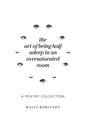 The Art of Being Half Asleep in an Oversaturated Room - Paperback