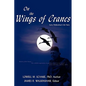 On the Wings of Cranes: Larry Walkinshaw's Life Story - Paperback