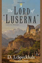 The Lord of Luserna: A Novel of the Waldensians - Paperback